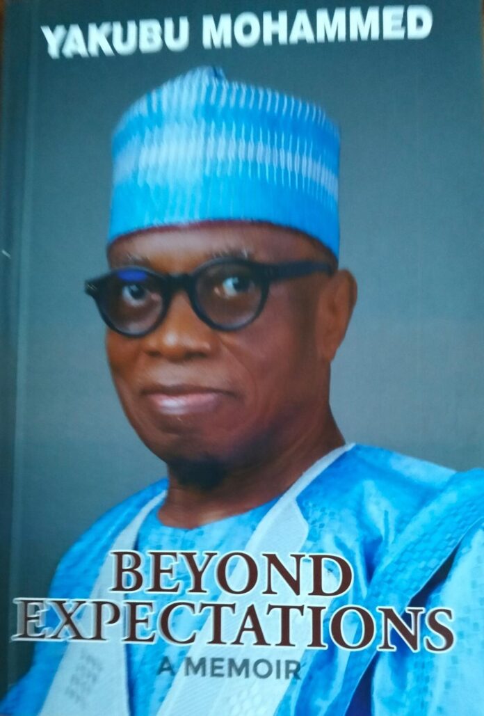 A review of Yakubu Mohammed's 'Beyond Expectations: A Memoir'